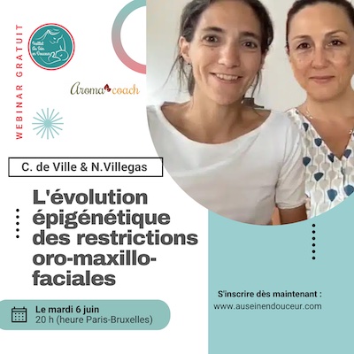 Image présentant le webinar gratuit animé par Nathaly Villegas et Caroline de Ville le 6 juin sur l'évolution épigénétique des restrictions faciales.