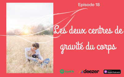 Episode 18 : les deux centres de gravité